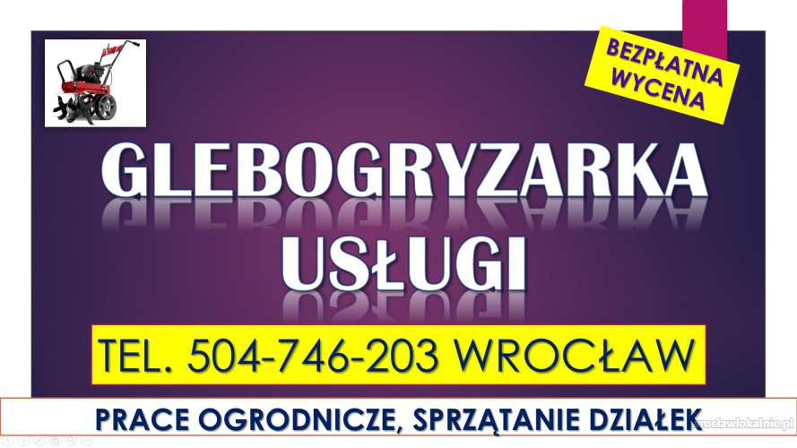 Przekopanie działki glebogryzarką, cena tel. 504-746-203, Wrocław