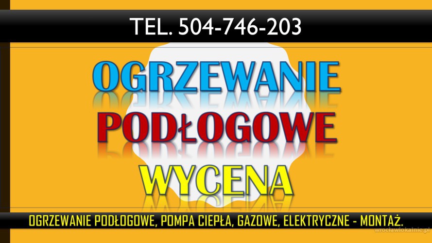 Ogrzewanie podłogowe, montaż tel. 504-746-203, Wrocław, cena