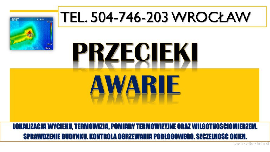Lokalizacja wycieki, tel. 504-746-203. Termowizja Wrocław, przecieki