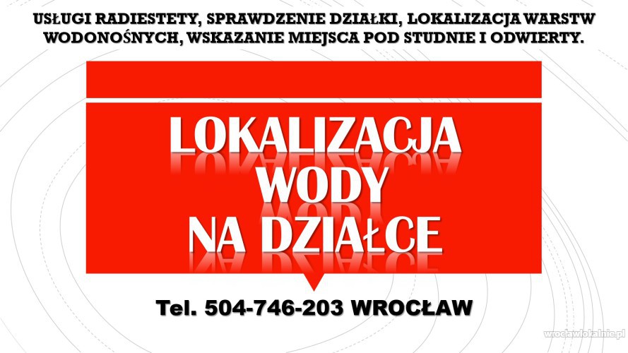 Własna studnia, Wrocław, tel. 504-746-203, cena, Radiesteta, lokalizacja