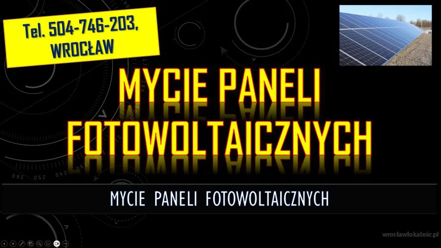 Mycie paneli fotowoltaicznych cena, tel. 504-746-203, Wrocław,