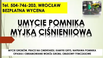 Mycie nagrobka myjką ciśnieniową, tel. 504-746-203, Wrocław, pomnika