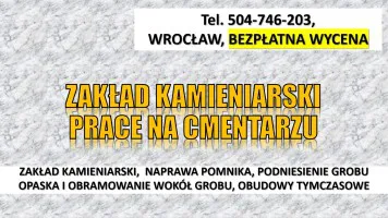 Usługi kamieniarskie, cennik,  tel. 504-746-203, Cmentarz Wrocław grabiszyn