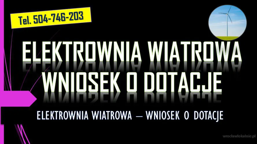 Dofinansowanie do elektrowni wiatrowej, tel. 504-746-203, dotacja,