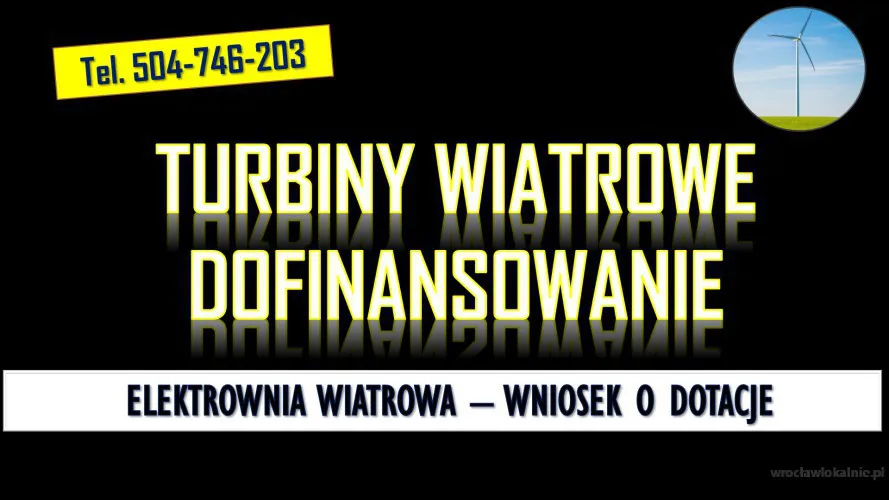 Moja elektrownia wiatrowa, wniosek, tel. 504-746-203, Dofinansowanie