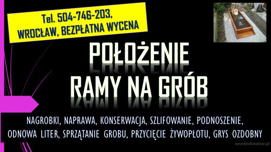 Położenie ramy na grób, tel. 504-746-203, Wrocław, obudowy grobu, Wrocław