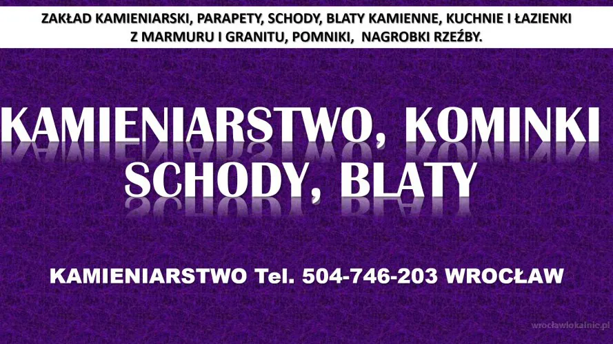 Kamieniarstwo, Wrocław, cennik tel. 504-746-203, blaty, kuchnie