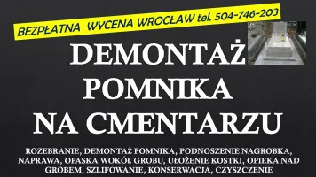 Demontaż, złożenie nagrobka, tel. 504-746-203. na cmentarzu, cena