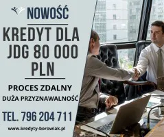 NOWOŚĆ! Kredyt dla FIRM 80 000 PLN na 96 mies. BARDZO DUŻA PRZYZNAWALNOŚĆ!