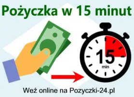 Pożyczki w 15 minut - szybka gotówka