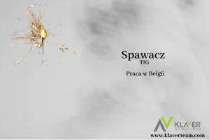 Spawacz TIG- praca w Belgii- zwrot kosztów za przejazd